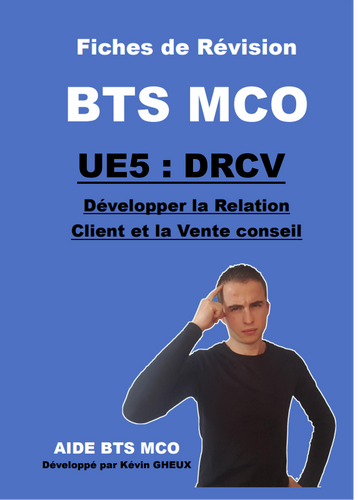 FICHES DE REVISION - UE5 : Développer la relation client et la vente conseil - BTS MCO